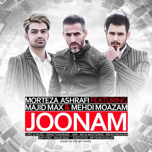 Majid Max & Morteza Ashrafi - Joonam (Ft. Mehdi Moazam)