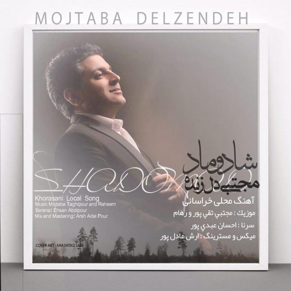Mojtaba Delzendeh - 'Shadoomad'