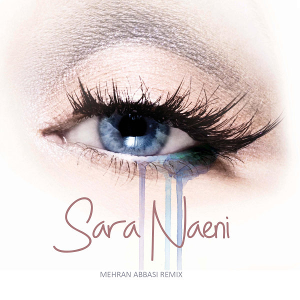 Sara Naeini - 'Esharate Nazar (Mehran Abbasi Remix)'