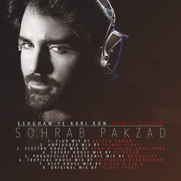 Sohrab Pakzad - 'Eshgham Ye Kari Kon (Arteen Zamani Club Mix)'