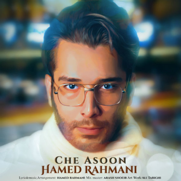 Hamed Rahmani - 'Che Asoon'