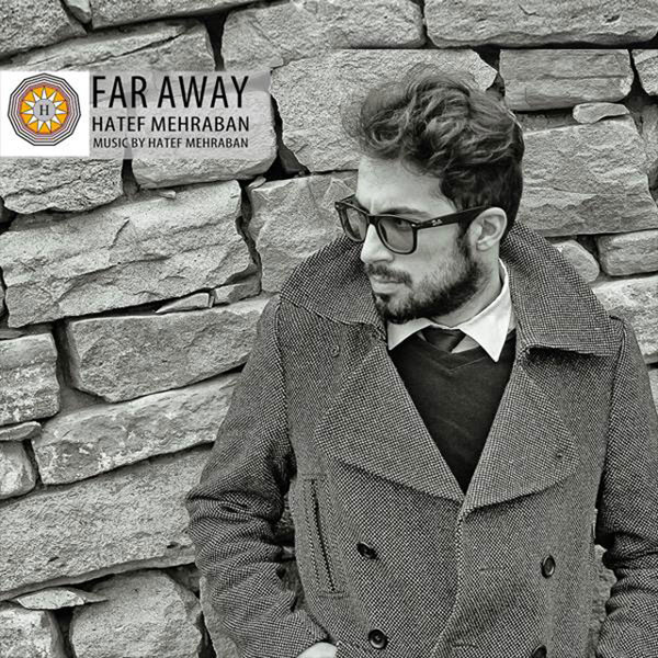 Hatef Mehraban - 'Far Away'
