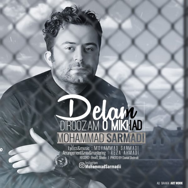 Mohammad Sarmadi - 'Delam Diroozam O Mikhad'