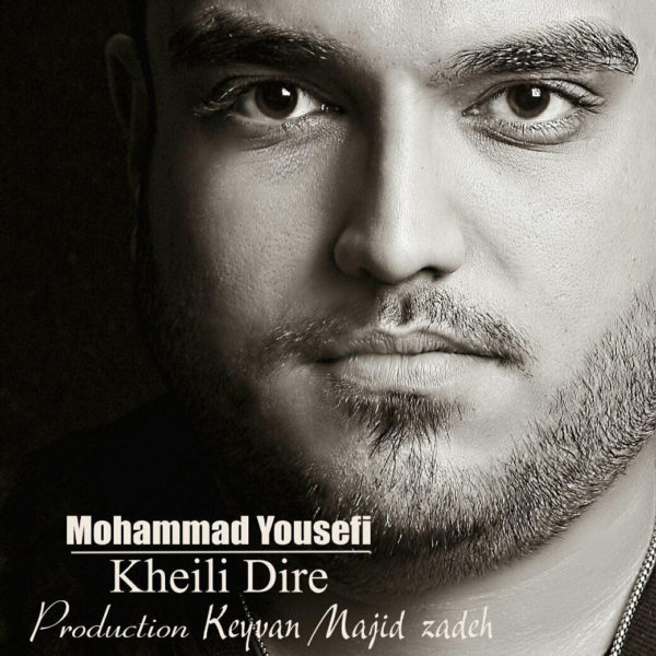 Mohammad Yousefi - Kheyli Dire
