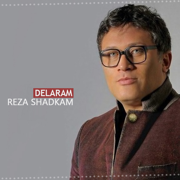 Reza Shadkam - 'Delaram'
