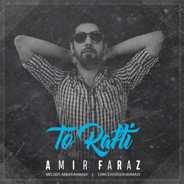 Amir Faraz - To Rafti