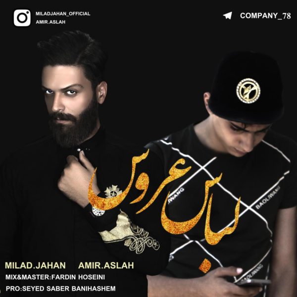 Milad Jahan & Amir Aslah - Lebas Aroos