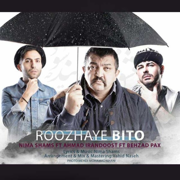 Nima Shams - Roozhaye Bito (Ft. Ahmad Irandoost & Behzad Bax)