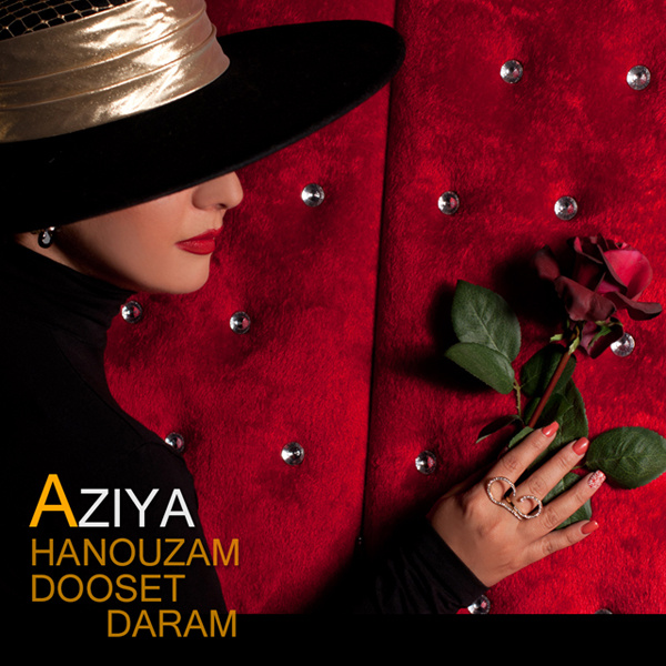 Aziya - 'Hanouzam Dooset Daram'