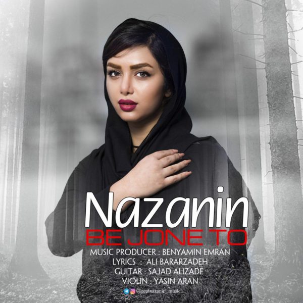 Nazanin - Be Jone To