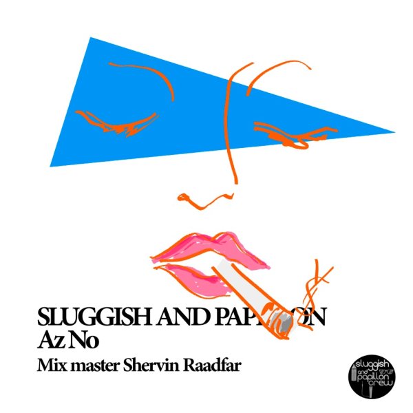 Sluggish & Papillon - 'Az No'