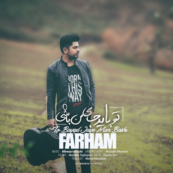 Farham - 'To Bayad Jaye Man Bashi'