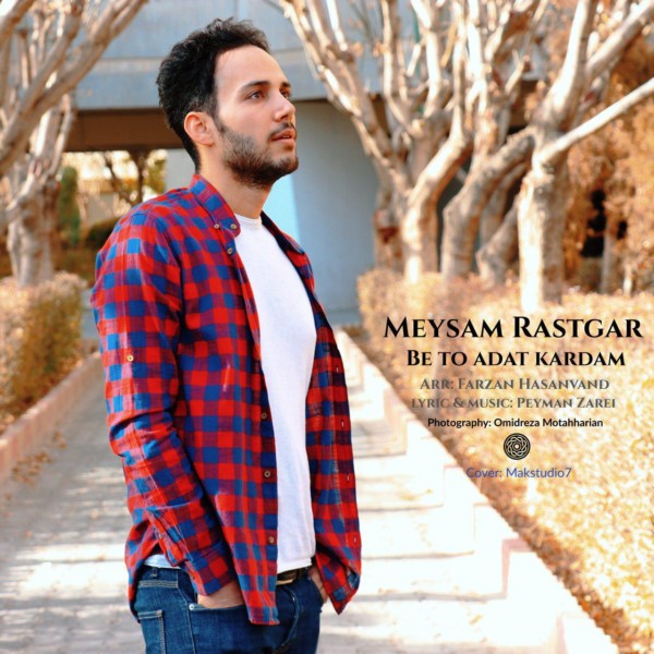 Meysam Rastgar - Be To Adat Kardam