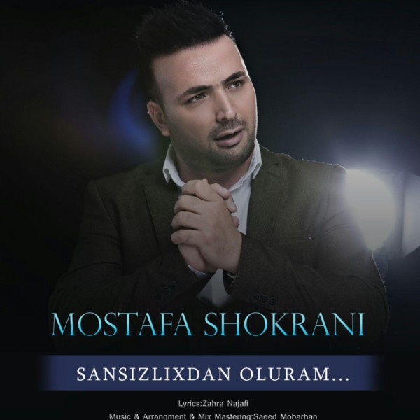 Mostafa Shokrani - Sansizlixdan Oluram