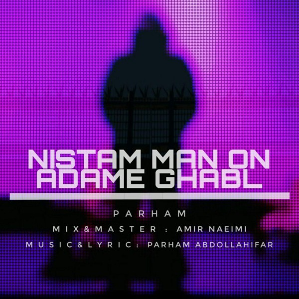 Parham Abdollahifar - Nistam Man On Adame Ghabl
