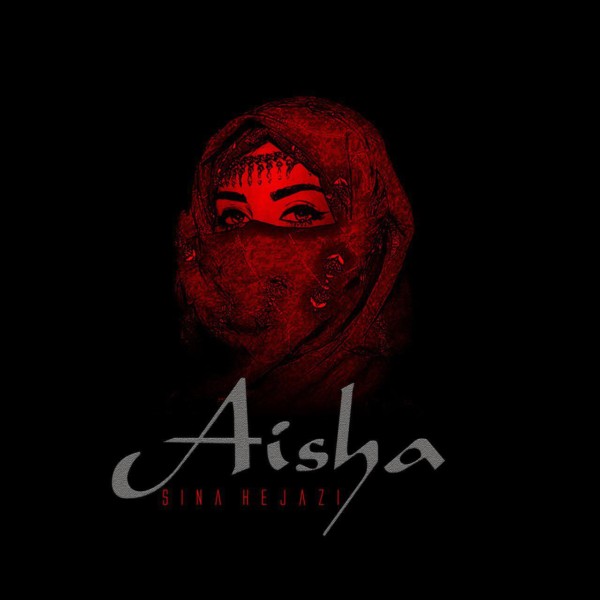 Sina Hejazi - 'Aisha'