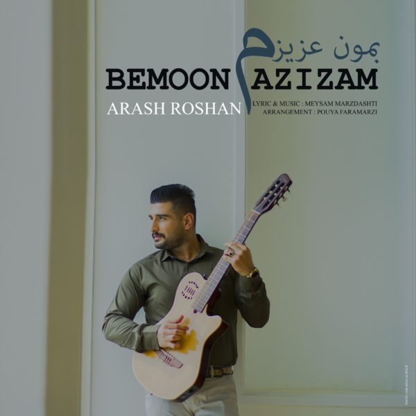 Arash Roshan - 'Bemoon Azizam'