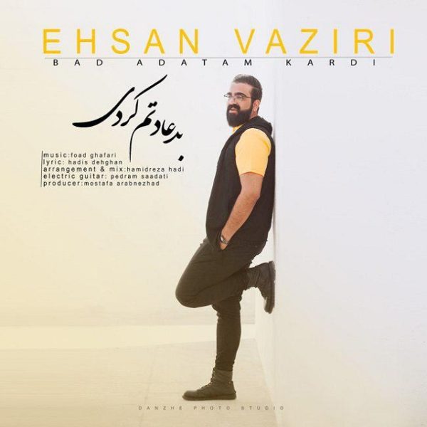 Ehsan Vaziri - 'Bad Adat Kardi'