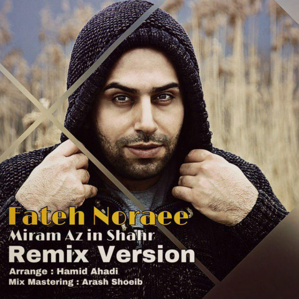 Fateh Nooraee - 'Miram Az In Shahr (Arash Shoeib Remix)'
