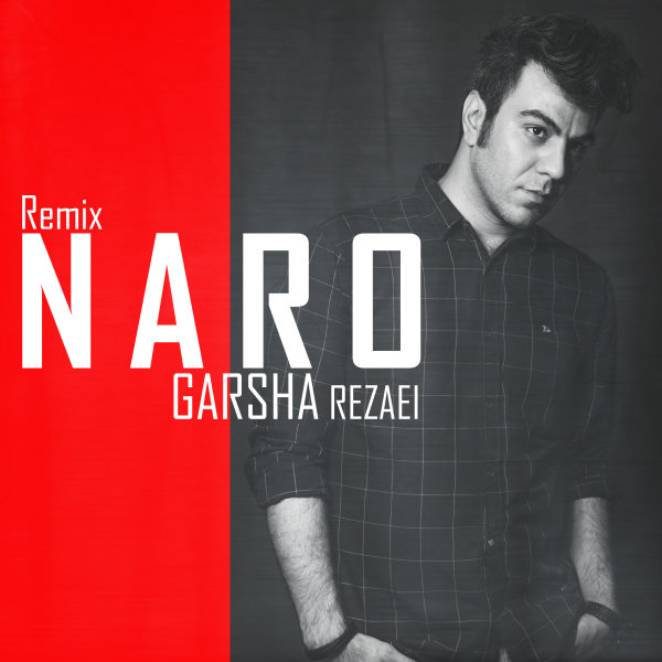 Garsha Rezaei - Naro (Remix)