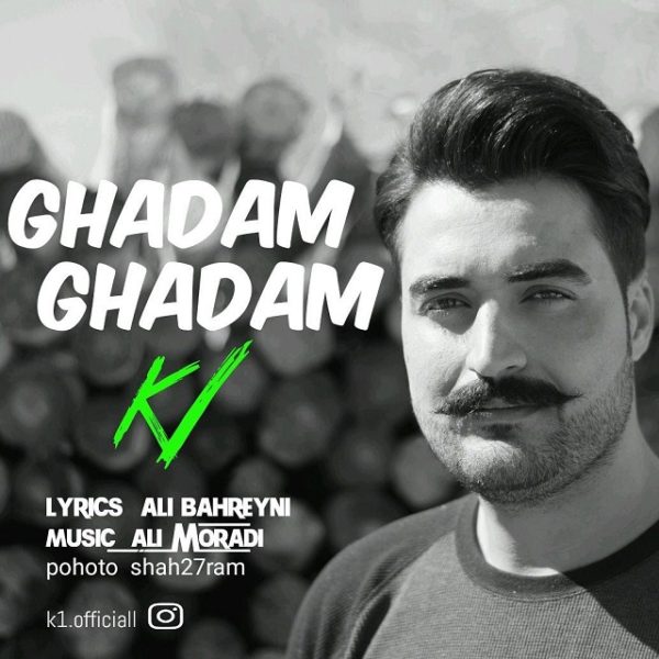 K1 - 'Ghadam Ghadam'
