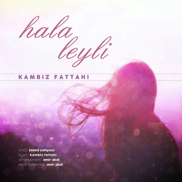 Kambiz Fattahi - 'Hala Leyli'