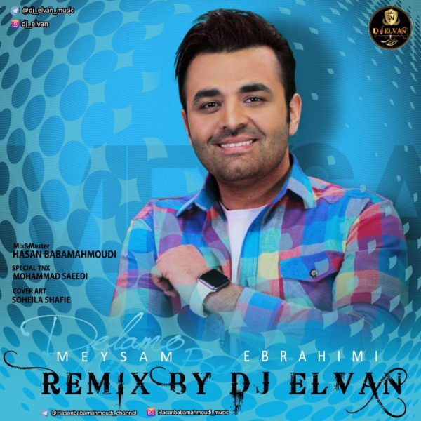 Meysam Ebrahimi - 'Delamo Midam Behet (DJ Elvan Remix)'