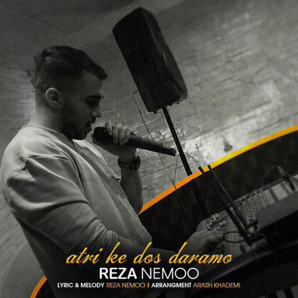 Reza Nemoo - 'Atri Ke Dos Daramo'
