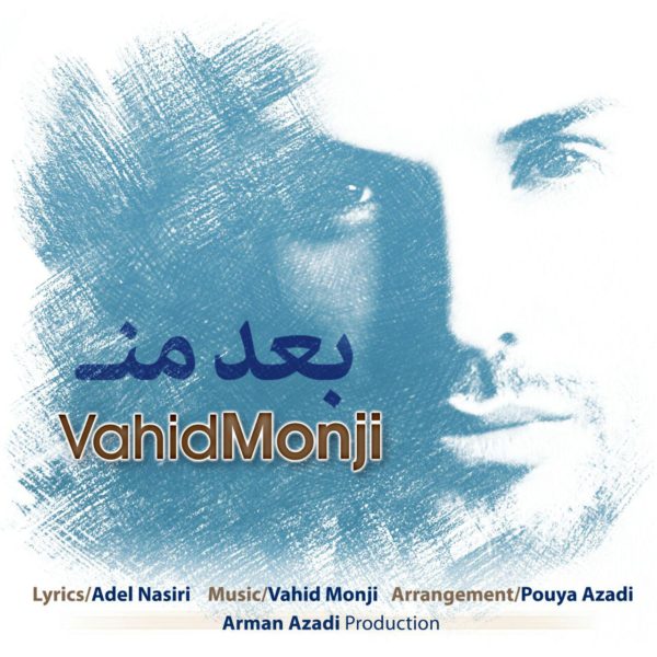 Vahid Monji - 'Bade Man'