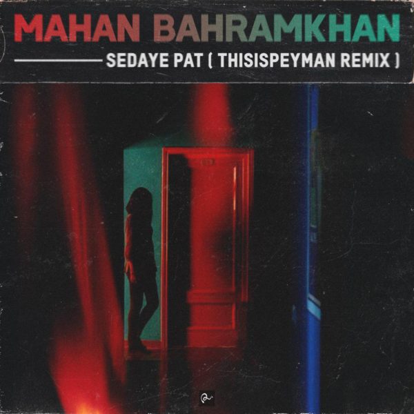 Mahan Bahram Khan - Sedaye Pat (Thisispeyman Remix)
