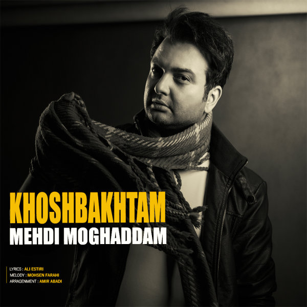 Mehdi Moghaddam - Khoshbakhtam