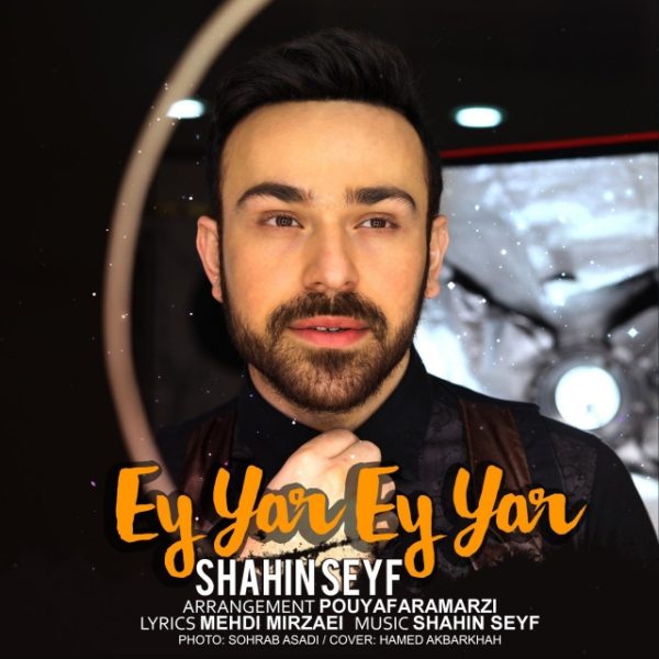 Shahin Seyf - Ey Yar Ey Yar
