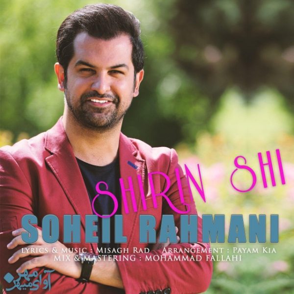 Soheil Rahmani - Shirin Shi
