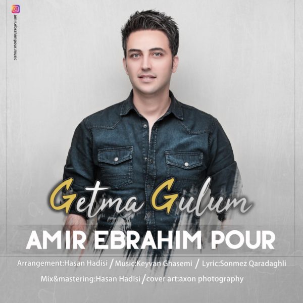 Amir Ebrahim Pour - 'Getma Gulum'
