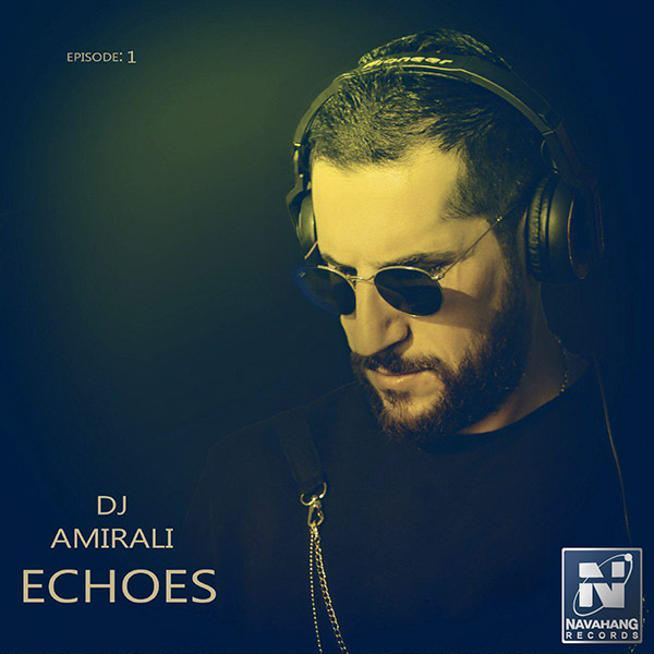 DJ AmirAli - Echoes (Episode 01)