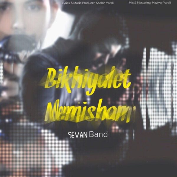 Sevan Band - 'Bikhiyalet Nemisham'