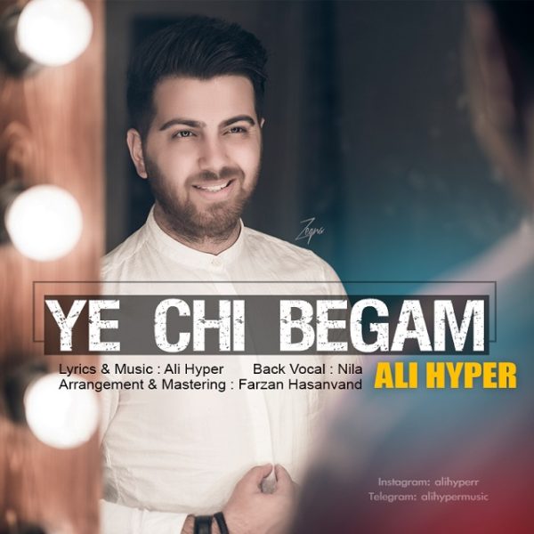 Ali Hyper - 'Ye Chi Begam'