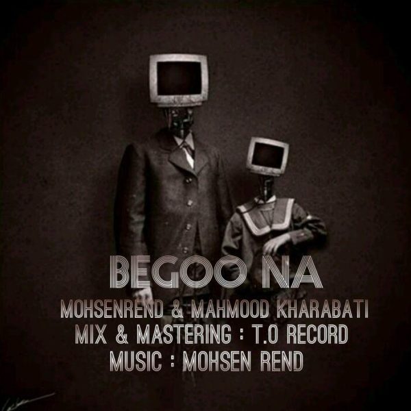 Mohsen Rend & Mahmood Kharabati - 'Begoo Na'