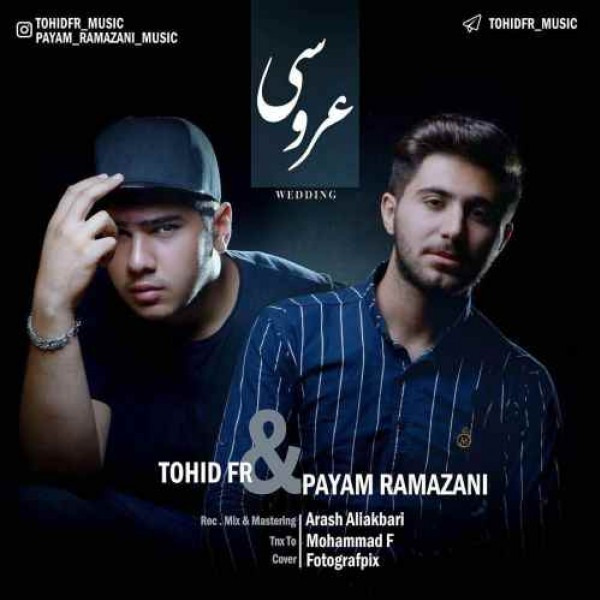 Tohid Fr & Payam Ramazani - 'Arousi'
