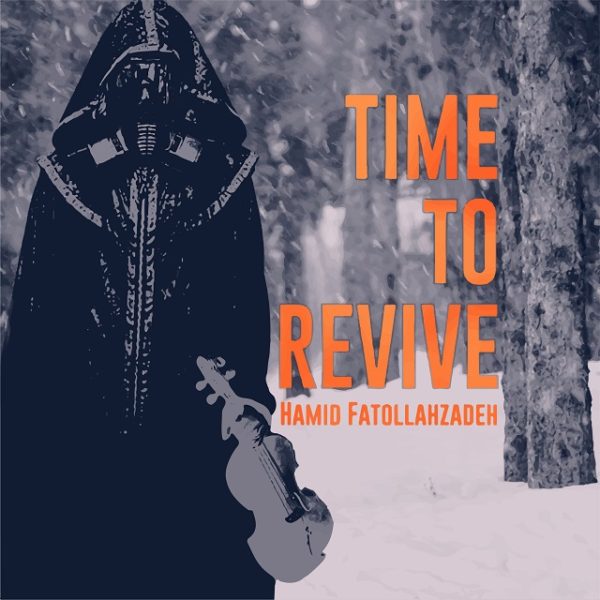 Hamid Fatollahzadeh - Time To Revive