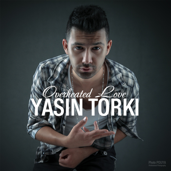 Yasin Torki - 'Overheated Love'