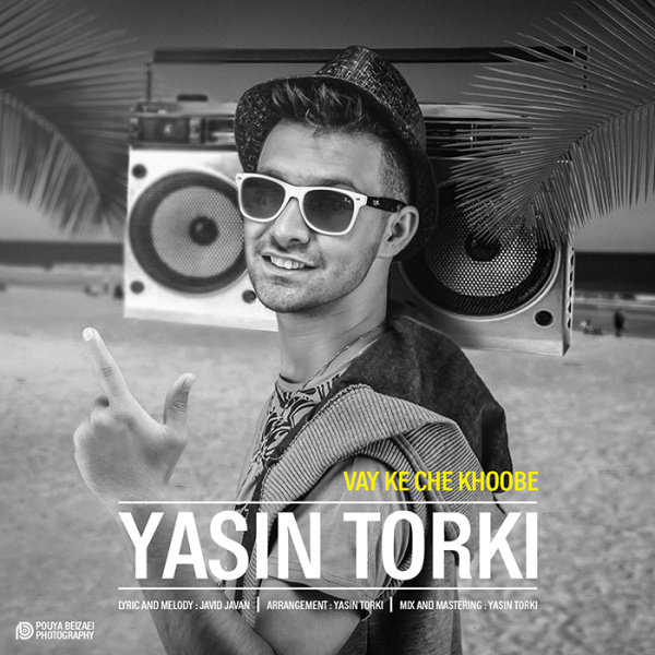 Yasin Torki - 'Vay Ke Che khoobe'