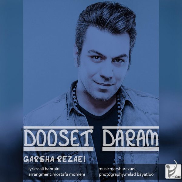 Garsha Rezaei - Dooset Daram