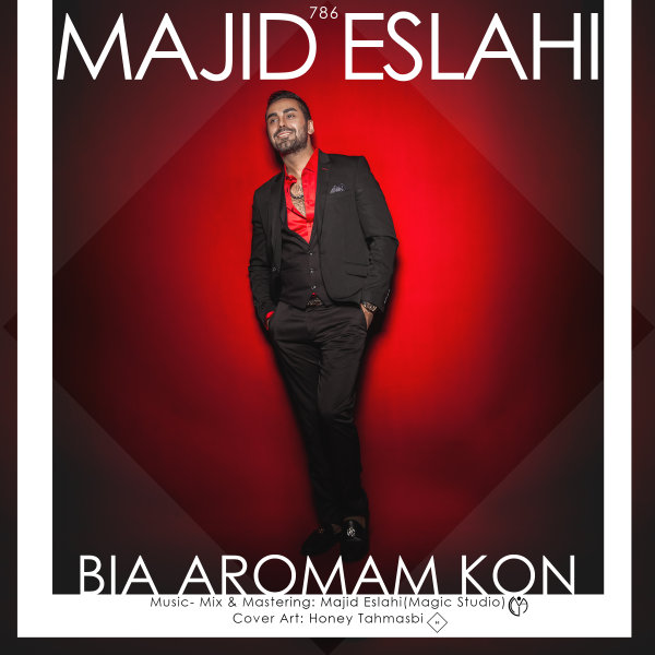 Majid Eslahi - Bia Aromam Kon