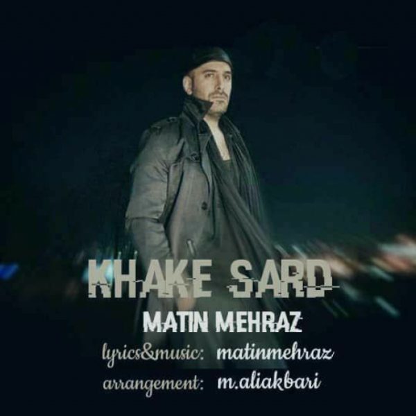 Matin Mehraz - Khake Sard