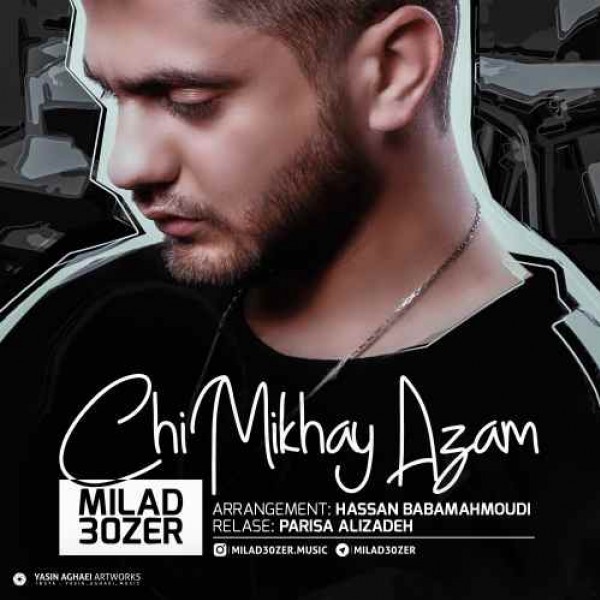 Milad 30zer - Chi Mikhay Azam
