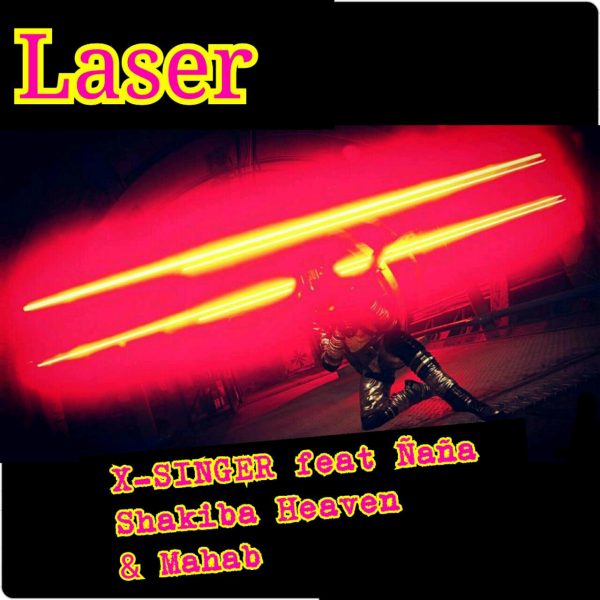 XSinger - Laser (Ft. Shakiba Heaven & Mahab & Nana)