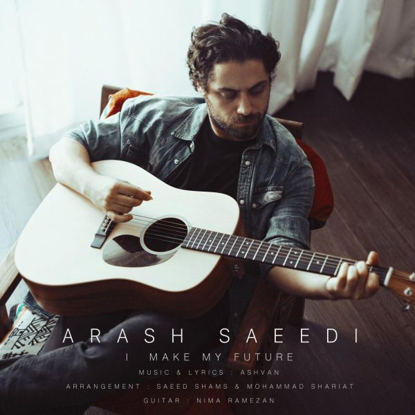 Arash Saeedi - 'Ayandamo Misazam'