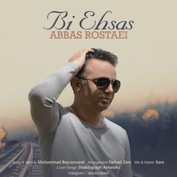 Abbas Rostaei - Bi Ehsas