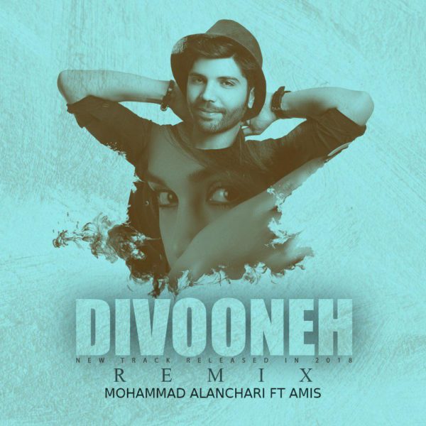 Mohammad Alanchari - Divooneh (Ft. Amis) (Remix)